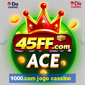 9000.com jogo cassino